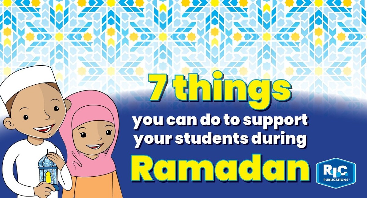 Seven things you can do to support your students during Ramadan