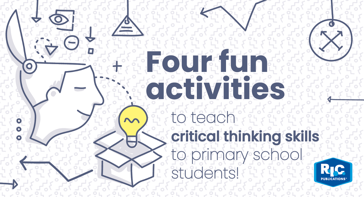 Four fun activities to teach critical thinking skills
