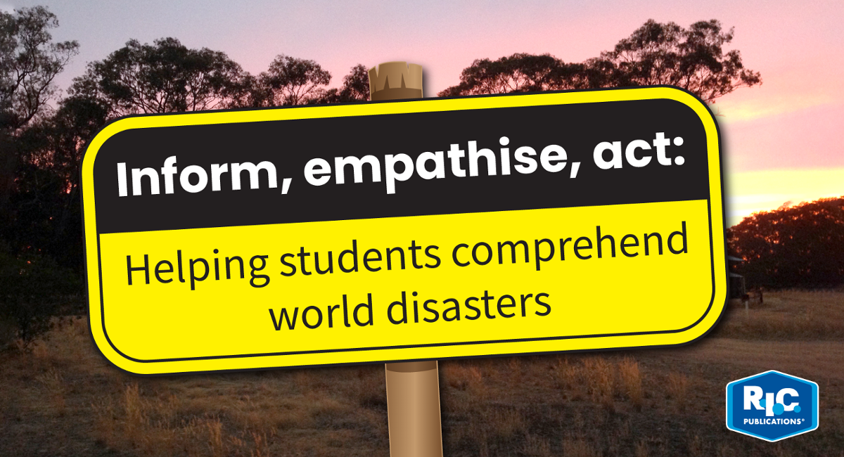 Inform, empathise, act: Helping students comprehend world disasters