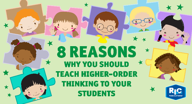 8 reasons why you should teach higher-order thinking to your students