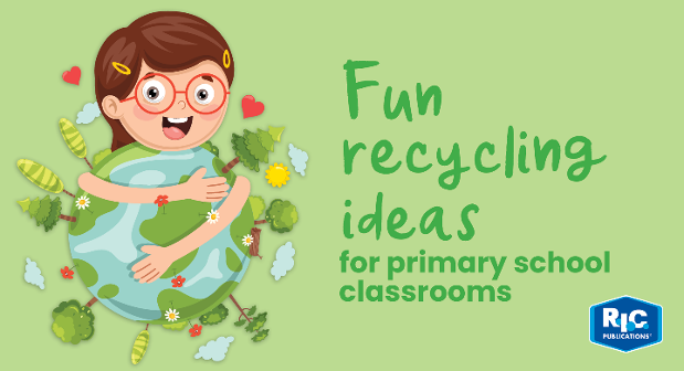 Fun recycling activities to include in your classroom