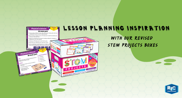 Lesson Planning Inspiration With Our Revised STEM Projects